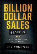 Billion Dollar Sales Secrets: Superstar Selling Tips For All Seasons