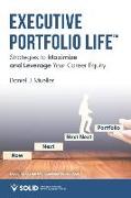 Executive Portfolio Life: Strategies to Maximize and Leverage Your Career Equity