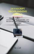 JavaScript Programming Series 2: This Book Includes: JavaScript Programming and JavaScript Programming for Beginners