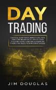 Day Trading: Practical Guide for Beginners to Deal with Forex Options and Stocks Using the Best Tools and Tactics, Money Management