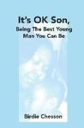 It's OK...: Being The Best Young Man You Can Be