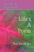 Life's A Poem: That we all live