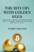 The Bitcoin With Golden Eggs