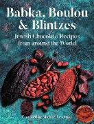 Babka, Boulou, & Blintzes: Jewish Chocolate Recipes from Around the World