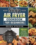 Ninja Air Fryer Cookbook for Beginners: 75+ Recipes for Faster, Healthier, & Crispier Fried Favorites