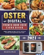 Oster Digital French Door Oven Cookbook 2021: Healthy Recipes and Easy Cooking Techniques for Your Oster Digital French Door Oven