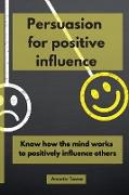 PERSUASION FOR POSITIVE INFLUENCE