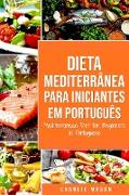Dieta Mediterrânea para Iniciantes Em português/ Mediterranean Diet for Beginners In Portuguese