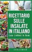 Ricettario sulle Insalate In italiano/ Salad Cookbook In Italian