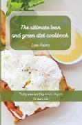 The ultimate lean and green diet cookbook: Tasty and healthy meat recipes To burn fat