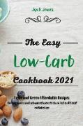 The Easy Low-Carb Cookbook 2021