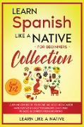 Learn Spanish Like a Native for Beginners Collection - Level 1 & 2