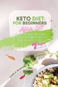 Keto Diet for Beginners After 50: Complete Guide For Senior Women To Ketogenic Diet And A Healthy Weight Loss Including A 7 Tips For Succes For Beginn