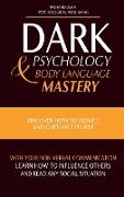 DARK PSYCHOLOGY AND BODY LANGUAGE MASTERY