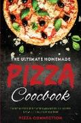 The Ultimate Homemade Pizza Cookbook