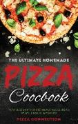 The Ultimate Homemade Pizza Cookbook