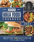 The Complete Ninja Foodi Cookbook: 1000 Fresh and Foolproof Recipes for Smart People on A Budget