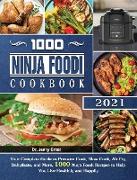 The Complete Ninja Foodi Cookbook: 1000 Fresh and Foolproof Recipes for Smart People on A Budget