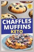 Chaffles and Muffins Keto