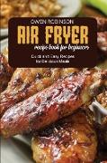 Air Fryer Recipe Book for Beginners