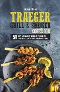 Traeger Grill and Smoker Cookbook