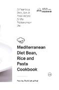 Mediterranean Diet - Beans, Rice and Pasta: 50 Nutritious Beans, Rice, and Pasta Recipes for the Mediterranean Diet