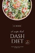 Dash Diet - Lunch: Effortlessly Tasty 50 Wholesome Dash Recipes For Living And Eating Well Every Day!