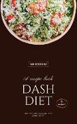 Dash Diet - Lunch: Effortlessly Tasty 50 Wholesome Dash Recipes For Living And Eating Well Every Day!