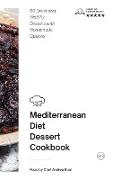 Mediterranean Diet - Desserts: 50 Sweet and Healthy Desserts with Homemade Options