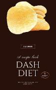 Dash Diet - Snacks: 50 Easy-To-Cook Low-Sodium Snack Recipes For Hypertension Patients And Dash Diet Beginners!