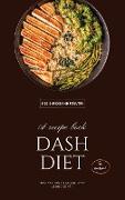 Dash Diet - Snacks: 50 Greatest Dash Diet Snack And Poultry Recipes To Restore Your Health!