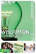 Wisdom On ... Time and Money