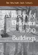 A History of Delaware in 100 Buildings