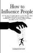 How to Influence People