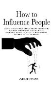 How to Influence People