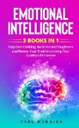 Emotional Intelligence: 3 BOOKS IN 1 - Stop Overthinking, Build M&#1077,nt&#1072,l Toughness and Rewire Your Brain Improving Your Quality Life