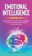 Emotional Intelligence: 3 BOOKS IN 1 - Stop Overthinking, Build M&#1077,nt&#1072,l Toughness and Rewire Your Brain Improving Your Quality Life