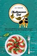 Mediterranean Diet: Regain Confidence And Stay Super Healthy With This Meal Plan For Everyday Cooking