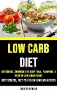 Low-carb Diet Plan: Ketogenic Cookbook for Easy Meal Planning. 4 Week of Low-carb Recipe (Best Secrets, Easy-to-follow Low Carb Recipes fo