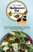 Mediterranean Diet Cookbook: Quick and Easy Mediterranean Recipes for Weight Loss and Burn Fat. Boost Metabolism and your Brain Health