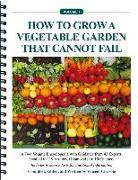 How to Grow a Vegetable Garden That Cannot Fail