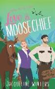 Love & Moosechief: A Small Town Contemporary Romance