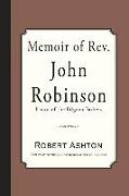 Memoir of Rev. John Robinson: Pastor of the Pilgrim Fathers