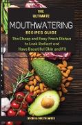 THE ULTIMATE MOUTHWATERING RECIPES GUIDE