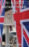 101 Budget Britain Travel Tips - 2nd Edition