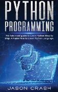 Python Programming: The Advanced Guide to Learn Python Step by Step. A Faster way to Learn Py Language