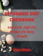 Ketogenic Diet Cookbook: Low-Carb, High-Fat Recipes for Busy People