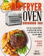 Air Fryer Oven Cookbook 2021