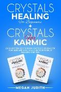 Crystals Healing for Beginners+ Crystals Healing for Karmic: Learn Why you Need to Know How to Use Crystals for your body and mind. Transform Your Fut