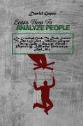 Learn How To Analyze People: An Essential Guide To Dark Secrets To Analyze And Influence Anyone Using Body Language, Human Psychology, Subliminal P